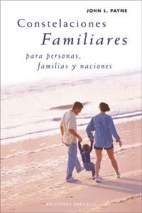 CONSTELACIONES FAMILIARES PARA PERSONAS FAMILIAS Y NACIONES | 9788497773430 | PAYNE, JOHN L. | Llibreria Drac - Librería de Olot | Comprar libros en catalán y castellano online