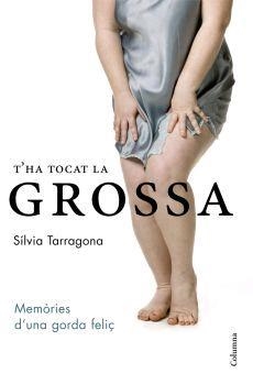 T'HA TOCAT LA GROSSA | 9788466407984 | TARRAGONA, SILVIA | Llibreria Drac - Librería de Olot | Comprar libros en catalán y castellano online