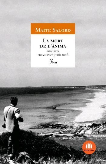 MORT DE L'ANIMA, LA  -FINALISTA ST. JORDI 2006- | 9788484379485 | SALORD, MAITE | Llibreria Drac - Librería de Olot | Comprar libros en catalán y castellano online