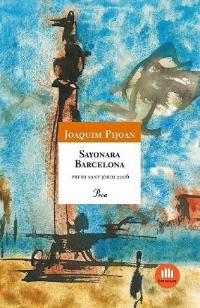 SAYONARA BARCELONA  -PREMI SANT JORDI 2006- | 9788484379508 | PIJOAN, JOAQUIM | Llibreria Drac - Librería de Olot | Comprar libros en catalán y castellano online