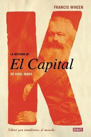 HISTORIA DE EL CAPITAL, LA | 9788483067000 | WHEEN, FRANCIS | Llibreria Drac - Librería de Olot | Comprar libros en catalán y castellano online