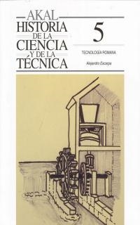 TECNOLOGIA ROMANA.HISTORIA DE LA CIENCIA Y DE LA TECNICA | 9788446009962 | ESCARPA. ALEJANDRO | Llibreria Drac - Llibreria d'Olot | Comprar llibres en català i castellà online