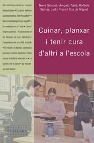 CUINAR PLANXAR I TENIR CURA D'ALTRI A L'ESCOLA | 9788480637084 | SOLSONA; TOME; SUBIAS; PRUNA; DE MIGUEL | Llibreria Drac - Librería de Olot | Comprar libros en catalán y castellano online