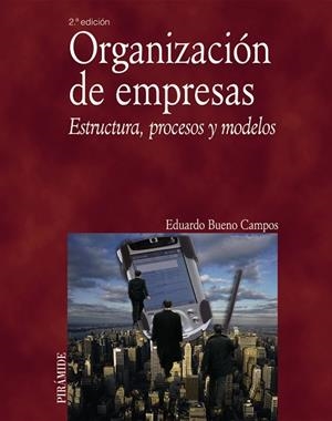 ORGANIZACIÓN DE EMPRESAS | 9788436820942 | BUENO CAMPOS, EDUARDO | Llibreria Drac - Librería de Olot | Comprar libros en catalán y castellano online