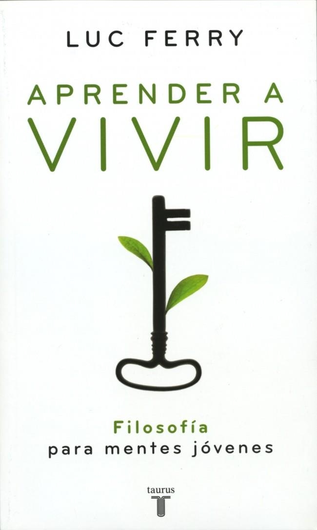 APRENDER A VIVIR.  FILOSOFIA PARA MENTES JOVENES | 9788430606276 | FERRY, LUC | Llibreria Drac - Llibreria d'Olot | Comprar llibres en català i castellà online