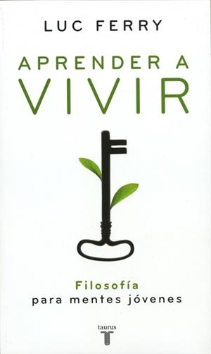 APRENDER A VIVIR.  FILOSOFIA PARA MENTES JOVENES | 9788430606276 | FERRY, LUC | Llibreria Drac - Llibreria d'Olot | Comprar llibres en català i castellà online