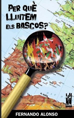 PER QUE LLUITEM ELS BASCOS | 9788481364798 | ALONSO, FERNANDO | Llibreria Drac - Librería de Olot | Comprar libros en catalán y castellano online