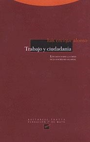TRABAJO Y CIUDADANIA | 9788481643022 | ALONSO, LUIS ENRIQUE | Llibreria Drac - Librería de Olot | Comprar libros en catalán y castellano online