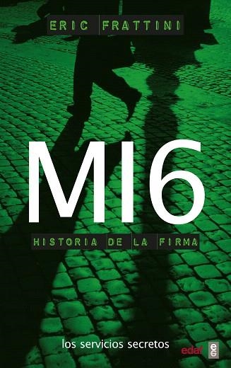MI6.HISTORIA DE LA FIRMA | 9788441417458 | FRATTINI,ERIC | Llibreria Drac - Librería de Olot | Comprar libros en catalán y castellano online