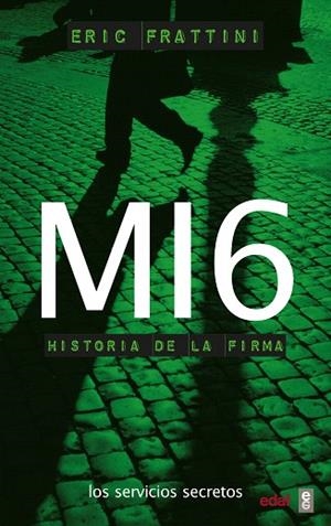 MI6.HISTORIA DE LA FIRMA | 9788441417458 | FRATTINI,ERIC | Llibreria Drac - Librería de Olot | Comprar libros en catalán y castellano online