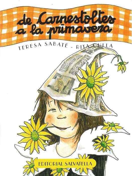 DE CARNESTOLTES A LA PRIMAVERA | 9788484123880 | SABATE, TERESA | Llibreria Drac - Librería de Olot | Comprar libros en catalán y castellano online