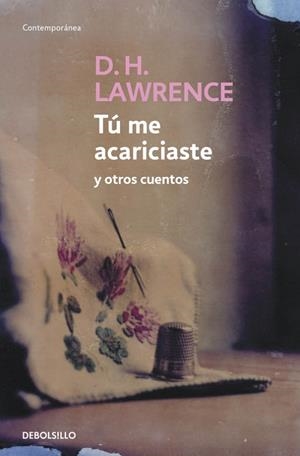 TU ME ACARICIASTE Y OTROS RELATOS | 9788483462843 | LAWRENCE, DAVID HERBERT | Llibreria Drac - Librería de Olot | Comprar libros en catalán y castellano online