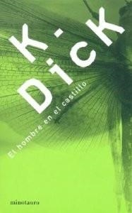 HOMBRE EN EL CASTILLO, EL | 9788445075616 | DICK, PHILIP K. | Llibreria Drac - Llibreria d'Olot | Comprar llibres en català i castellà online
