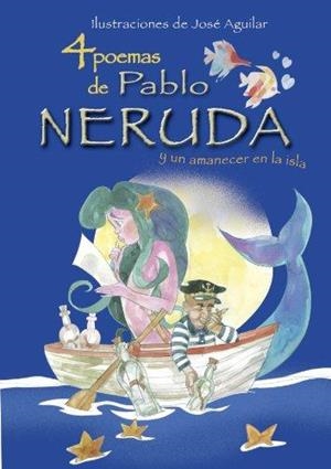 4 POEMAS DE PABLO NERUDA Y UN AMANECER EN LA ISLA | 9788493416089 | NERUDA, PABLO | Llibreria Drac - Llibreria d'Olot | Comprar llibres en català i castellà online