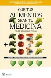 QUE TUS ALIMENTOS SEAN TU MEDICINA | 9788478719952 | HERNANDEZ, FELIPE | Llibreria Drac - Librería de Olot | Comprar libros en catalán y castellano online