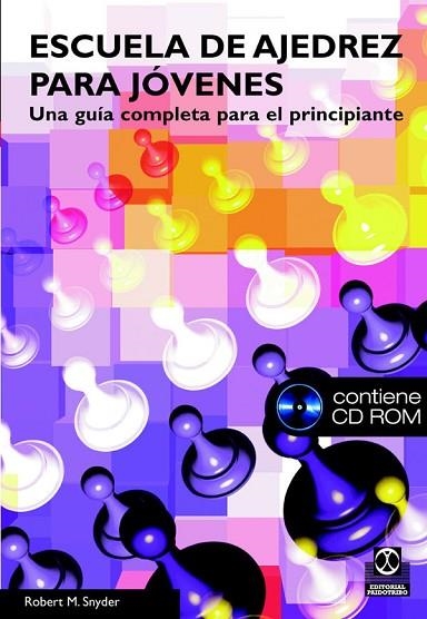 ESCUELA DE AJEDREZ PARA JOVENES + CD-ROM | 9788480198868 | SNYDER, ROBERT M. | Llibreria Drac - Librería de Olot | Comprar libros en catalán y castellano online