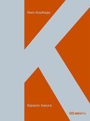 ESPACIO BASURA | 9788425221910 | KOOLHAAS, REM | Llibreria Drac - Librería de Olot | Comprar libros en catalán y castellano online