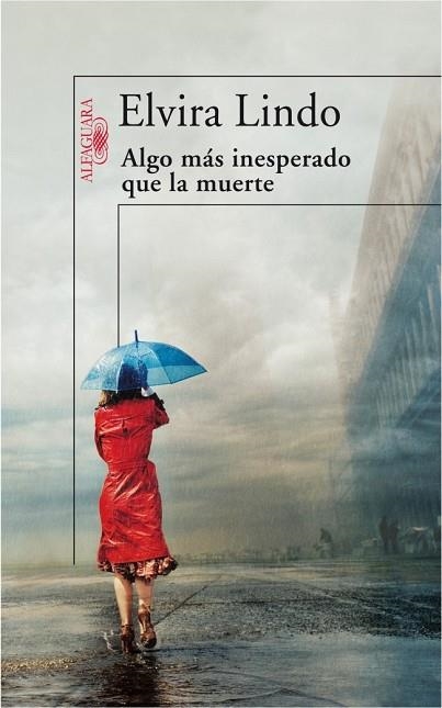 ALGO MAS INESPERADO QUE LA MUERTE | 9788420471709 | LINDO, ELVIRA (1962- ) | Llibreria Drac - Librería de Olot | Comprar libros en catalán y castellano online