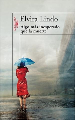 ALGO MAS INESPERADO QUE LA MUERTE | 9788420471709 | LINDO, ELVIRA (1962- ) | Llibreria Drac - Librería de Olot | Comprar libros en catalán y castellano online