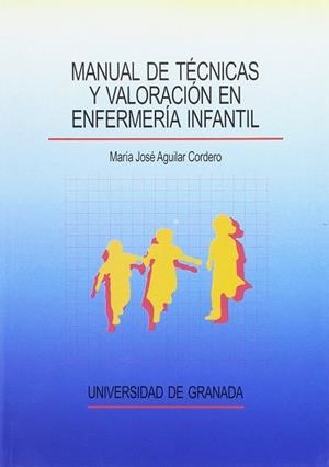 MANUAL DE TECNICAS Y VALORACION EN ENFERMERIA INFANTIL | 9788433826442 | AGUILAR MONTERO, MARIA JOSE | Llibreria Drac - Librería de Olot | Comprar libros en catalán y castellano online