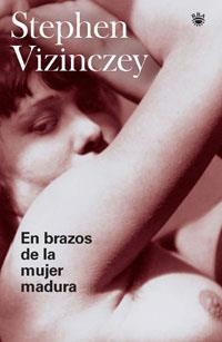 EN BRAZOS DE LA MUJER MADURA | 9788478719785 | VIZINCZEY, STEPHEN | Llibreria Drac - Librería de Olot | Comprar libros en catalán y castellano online
