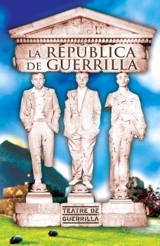 REPUBLICA DE GUERRILLA, LA | 9788497872331 | TEATRE DE GUERRILLA | Llibreria Drac - Librería de Olot | Comprar libros en catalán y castellano online