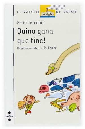 QUINA GANA QUE TINC! | 9788466117418 | TEIXIDOR, EMILI | Llibreria Drac - Librería de Olot | Comprar libros en catalán y castellano online