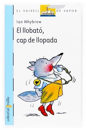 LLOBATO CAP DE LLOPADA, EL | 9788466114370 | WHYBROW, IAN | Llibreria Drac - Librería de Olot | Comprar libros en catalán y castellano online