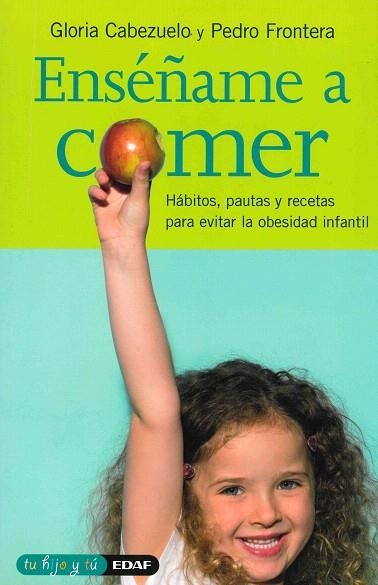 ENSEÑAME A COMER | 9788441417090 | CABEZUELO, GLORIA | Llibreria Drac - Librería de Olot | Comprar libros en catalán y castellano online