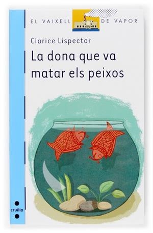 DONA QUE VA MATAR ELS PEIXOS, LA | 9788466114448 | LISPECTOR, CLARICE | Llibreria Drac - Librería de Olot | Comprar libros en catalán y castellano online