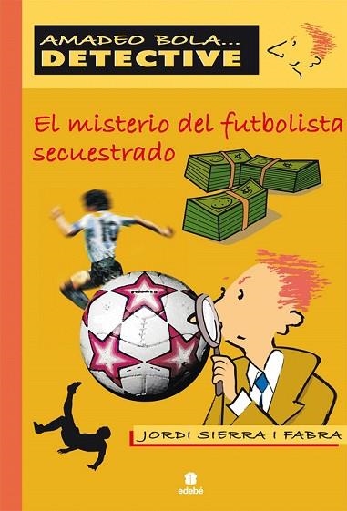 MISTERIO DEL FUTBOLISTA SECUESTRADO, EL | 9788423685301 | SIERRA I FABRA, JORDI | Llibreria Drac - Llibreria d'Olot | Comprar llibres en català i castellà online