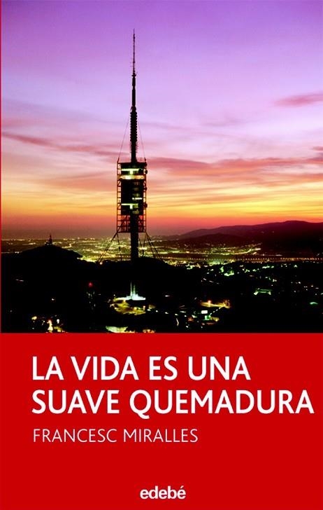 VIDA ES UNA SUAVE QUEMADURA, LA | 9788423683536 | MIRALLES, FRANCESC | Llibreria Drac - Llibreria d'Olot | Comprar llibres en català i castellà online