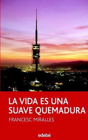 VIDA ES UNA SUAVE QUEMADURA, LA | 9788423683536 | MIRALLES, FRANCESC | Llibreria Drac - Llibreria d'Olot | Comprar llibres en català i castellà online