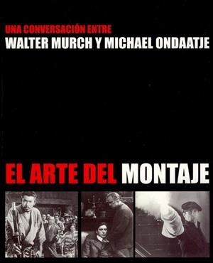 ARTE DEL MONTAJE, EL | 9788486702748 | MURCH, WALTER / ONDAATJE, MICHAEL | Llibreria Drac - Llibreria d'Olot | Comprar llibres en català i castellà online