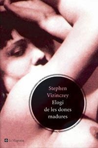 ELOGI DE LES DONES MADURES | 9788478719310 | VIZINCZEY,STEPHEN | Llibreria Drac - Librería de Olot | Comprar libros en catalán y castellano online