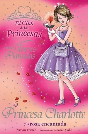 PRINCESA CHARLOTTE Y LA ROSA ENCANTADA, LA | 9788466762816 | FRENCH, VIVIAN | Llibreria Drac - Librería de Olot | Comprar libros en catalán y castellano online