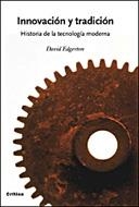 INNOVACION Y TRADICION. HISTORIA TECNOLOGIA MODERNA | 9788484328919 | EDGERTON, DAVID | Llibreria Drac - Llibreria d'Olot | Comprar llibres en català i castellà online