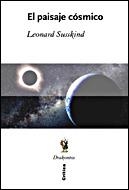 PAISAJE COSMICO, EL | 9788484329008 | SUSSKIND, LEONARD | Llibreria Drac - Librería de Olot | Comprar libros en catalán y castellano online