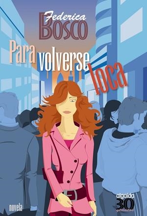 PARA VOLVERSE LOCA (2962952) | 9788476473849 | BOSCO, FEDERICA | Llibreria Drac - Librería de Olot | Comprar libros en catalán y castellano online