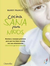 COCINA SANA PARA NIÑOS | 9788497633352 | FRANCIS, MANDY | Llibreria Drac - Librería de Olot | Comprar libros en catalán y castellano online
