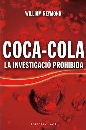 COCA-COLA LA INVESTIGACIO PROHIBIDA | 9788485031795 | REYMOND, WILLIAM | Llibreria Drac - Librería de Olot | Comprar libros en catalán y castellano online