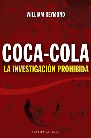 COCA-COLA LA INVESTIGACION PROHIBIDA | 9788485031801 | REYMOND, WILLIAM | Llibreria Drac - Librería de Olot | Comprar libros en catalán y castellano online