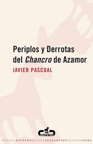 PERIPLOS Y DERROTAS DEL CHANCRO DE AZA | 9788496594111 | PASCUAL, JAVIER | Llibreria Drac - Librería de Olot | Comprar libros en catalán y castellano online