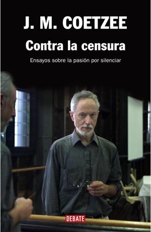 CONTRA LA CENSURA | 9788483067130 | COETZEE, J.M. | Llibreria Drac - Librería de Olot | Comprar libros en catalán y castellano online