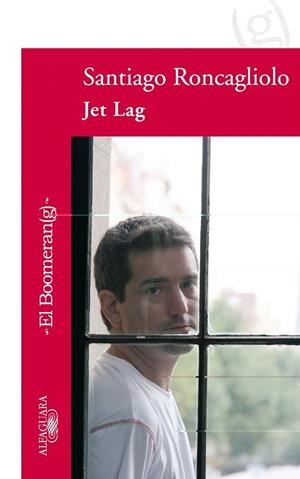 JET LAG | 9788420471662 | RONCAGLIOLO, SANTIAGO | Llibreria Drac - Librería de Olot | Comprar libros en catalán y castellano online