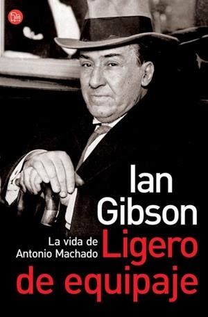 LIGERO DE EQUIPAJE : LA VIDA DE ANTONIO MACHADO | 9788466369299 | GIBSON, IAN | Llibreria Drac - Librería de Olot | Comprar libros en catalán y castellano online