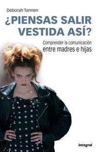 PIENSAS SALIR VESTIDA ASI? COMUNICACION MADRES E HIJAS | 9788479011420 | TANNEN, DEBORAH | Llibreria Drac - Llibreria d'Olot | Comprar llibres en català i castellà online