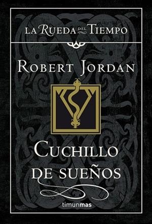 CUCHILLO DE SUEÑOS. LA RUEDA DEL TIEMPO VOL.17 | 9788448034733 | JORDAN, ROBERT | Llibreria Drac - Llibreria d'Olot | Comprar llibres en català i castellà online