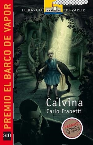 CALVINA  -PREMIO EL BARCO DE VAPOR 2007- | 9788467518504 | FRABETTI, CARLO | Llibreria Drac - Llibreria d'Olot | Comprar llibres en català i castellà online