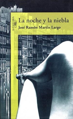 NOCHE Y LA NIEBLA, LA | 9788420478753 | MARTIN LARGO, JOSE RAMON | Llibreria Drac - Llibreria d'Olot | Comprar llibres en català i castellà online